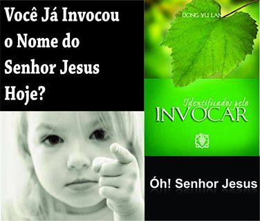 Daí se começou a INVOCAR o nome do Senhor - Dong Yu Lan